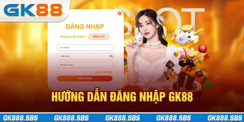 Hướng dẫn đăng nhập GK88