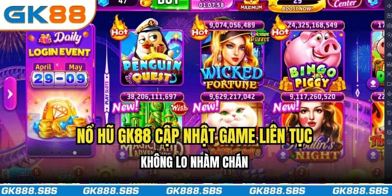 Nổ hũ GK88 cập nhật game liên tục, không lo nhàm chán