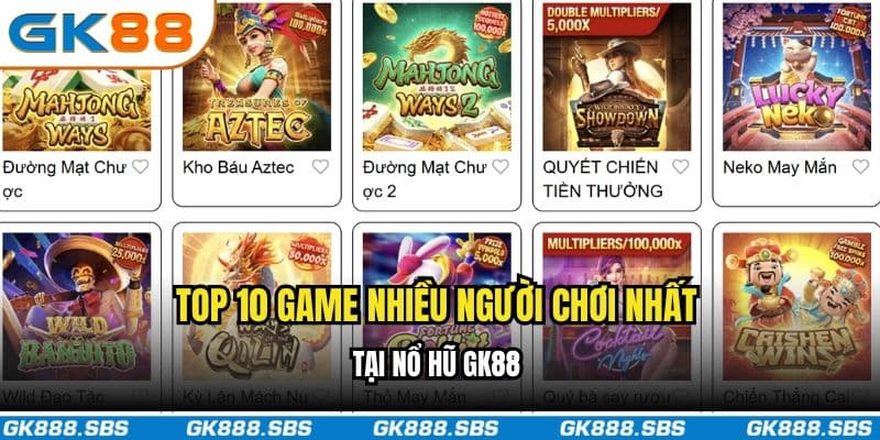 Top 10 game nhiều người chơi nhất tại nổ hũ GK88