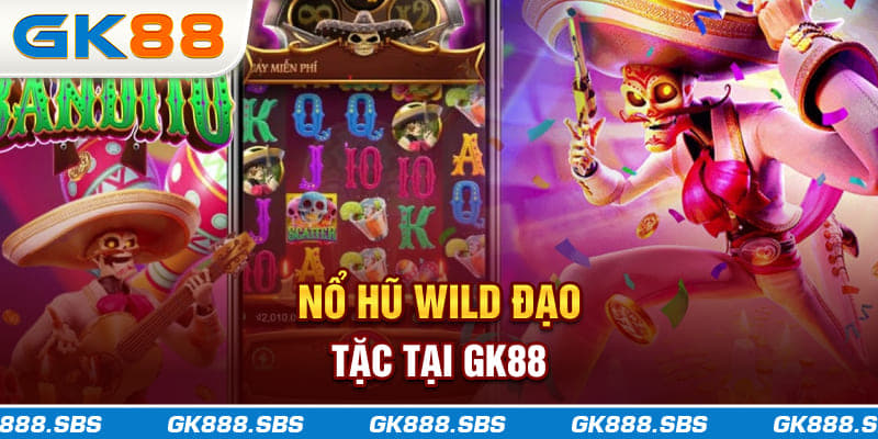 Tìm Hiểu Nổ Hũ Wild Đạo Tặc tại gk88