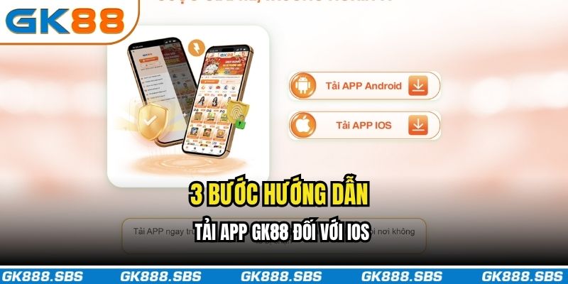 3 bước hướng dẫn tải app GK88 đối với iOS