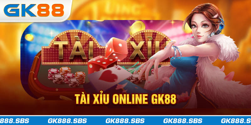 Tài Xỉu Online GK88