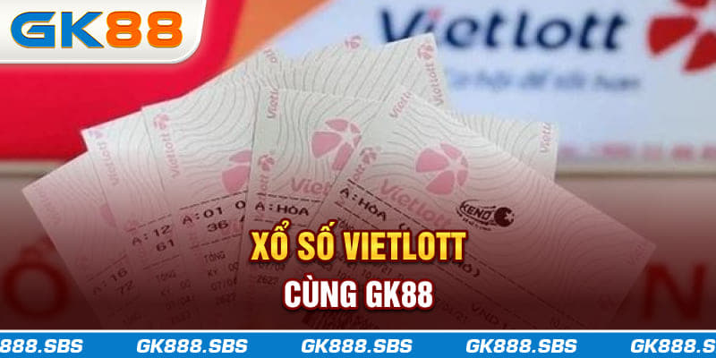 Xổ Số Vietlott cùng gk88