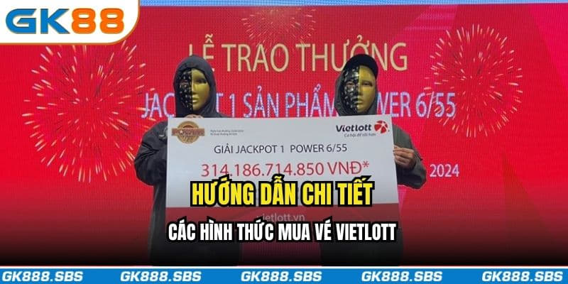 Hướng dẫn chi tiết các hình thức mua vé Vietlott