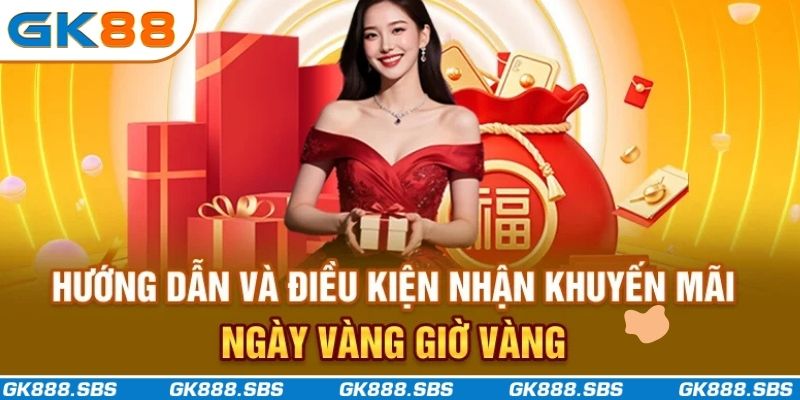 Hướng dẫn và điều kiện nhận khuyến mãi ngày vàng giờ vàng