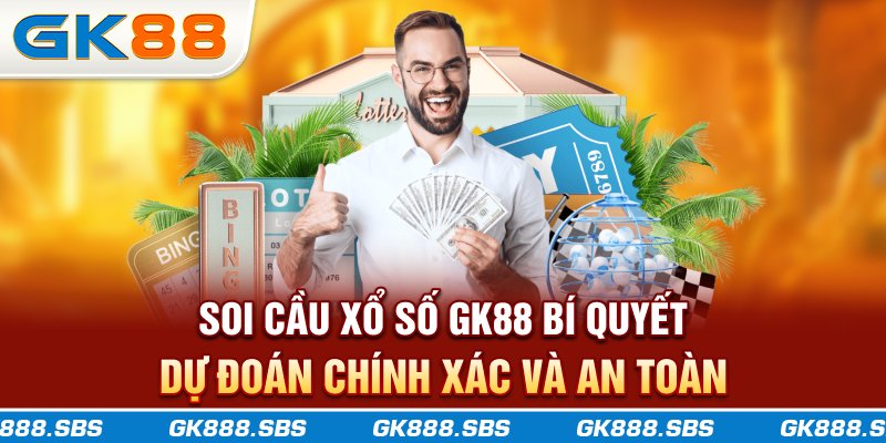 Soi Cầu Xổ Số GK88